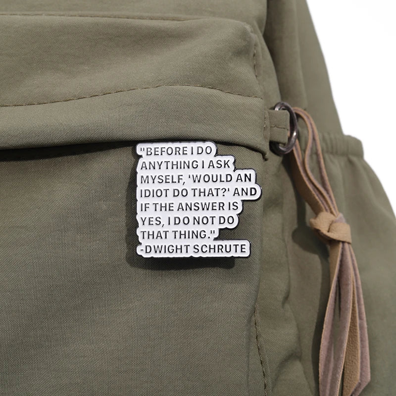 The Office Dwight Idiot Quote Pin