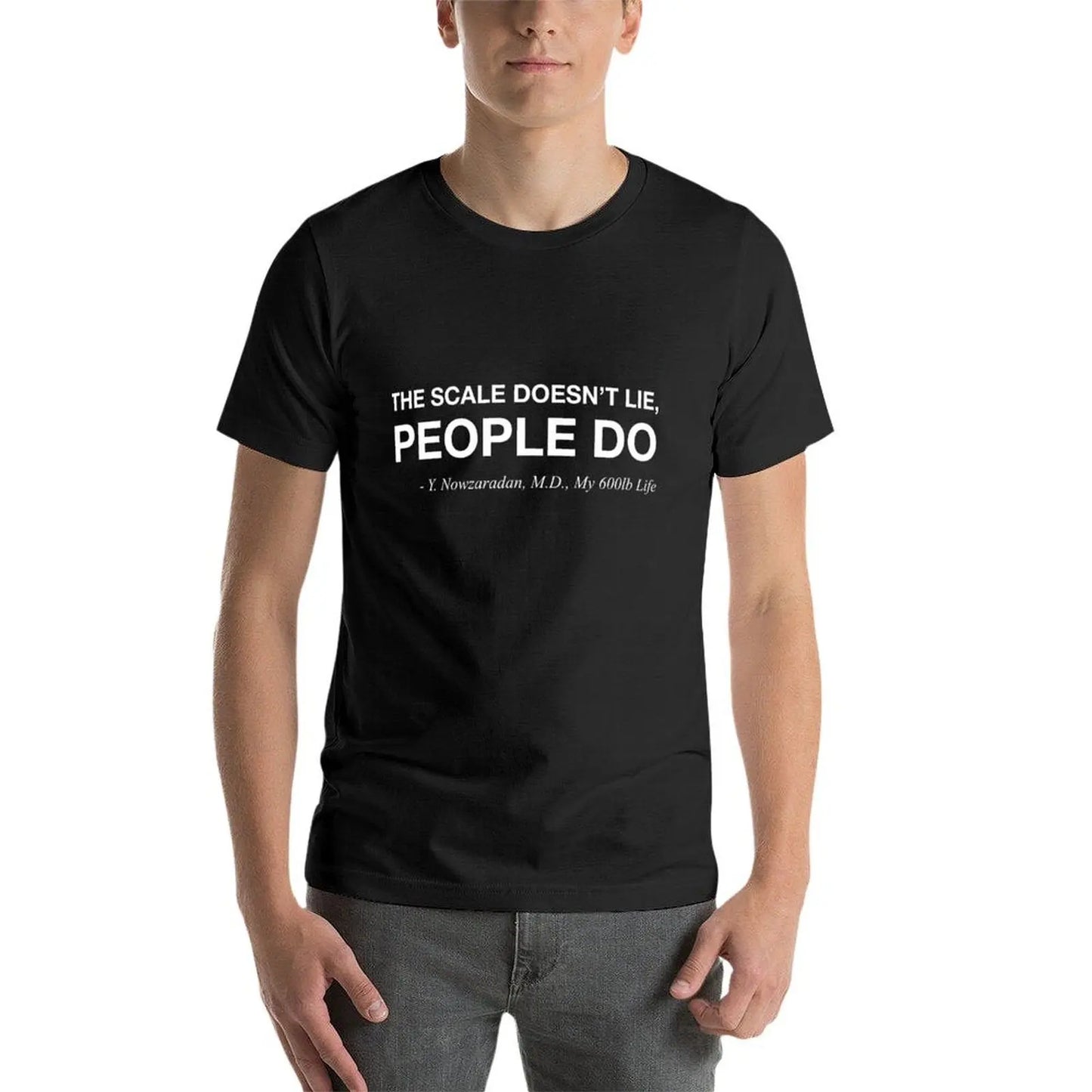 My 600 Pound Life The Scale Doesn't Lie People Do T-Shirt