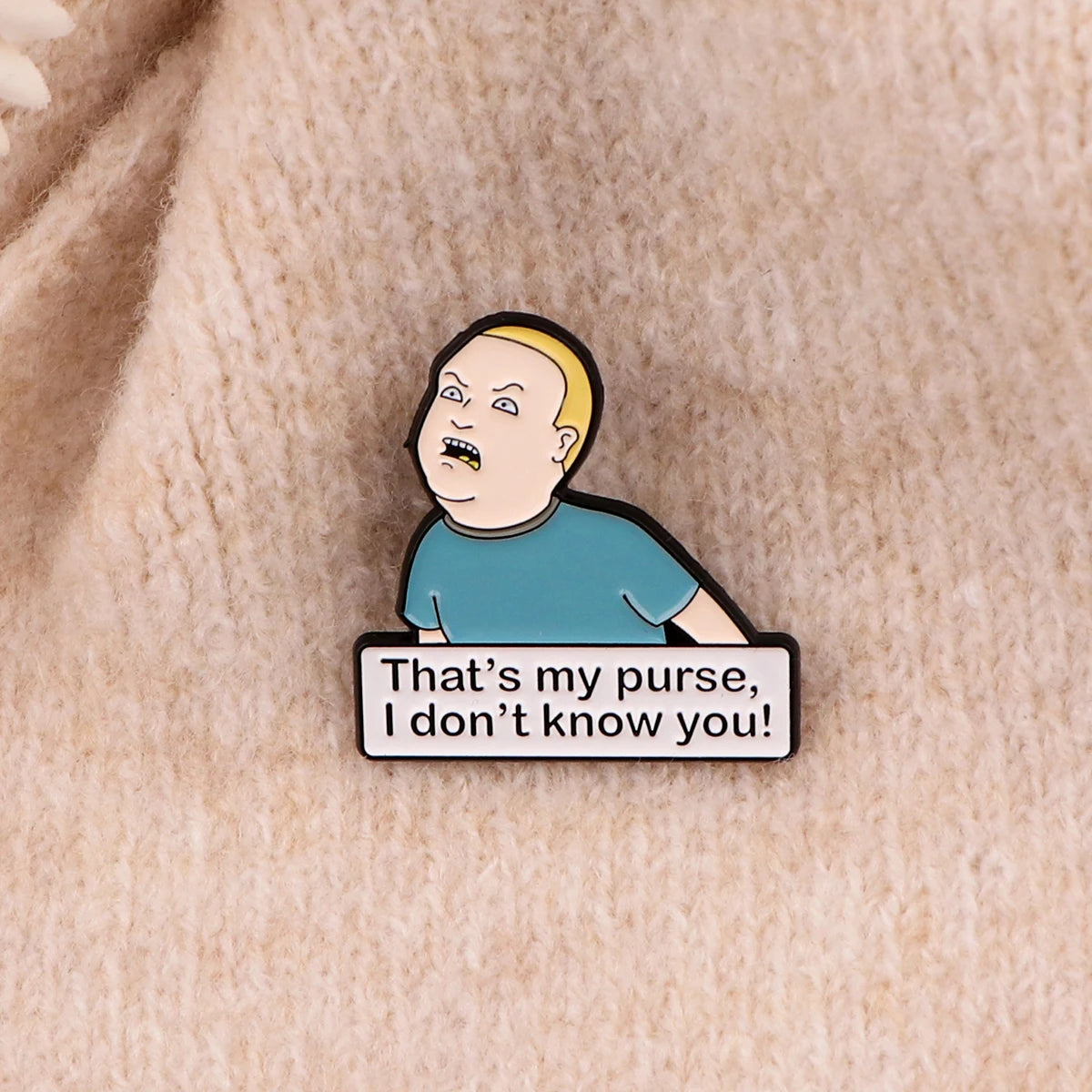 King of the Hill Bobby Hill That's My Purse I Don't Know You Pin