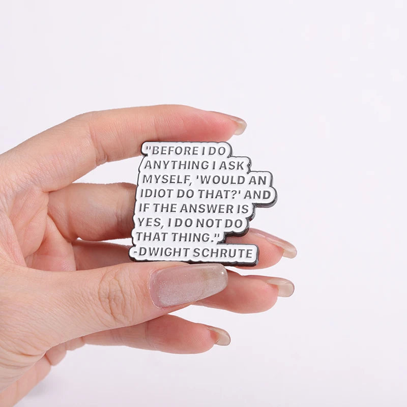 The Office Dwight Idiot Quote Pin